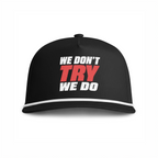WE DON'T TRY WE DO - Embroidery Cap
