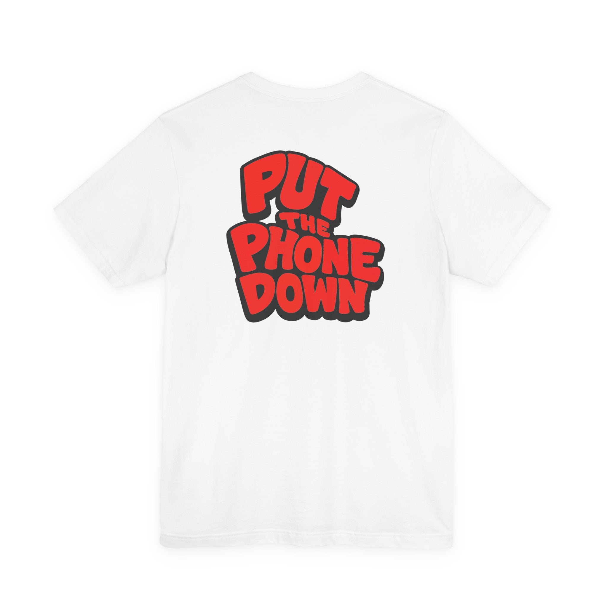Put the Phone Down - Unisex Short Sleeve Tee