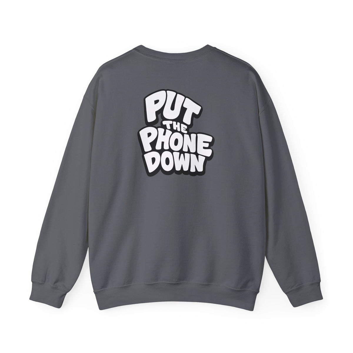 Put the Phone Down - Unisex Crewneck Sweatshirt