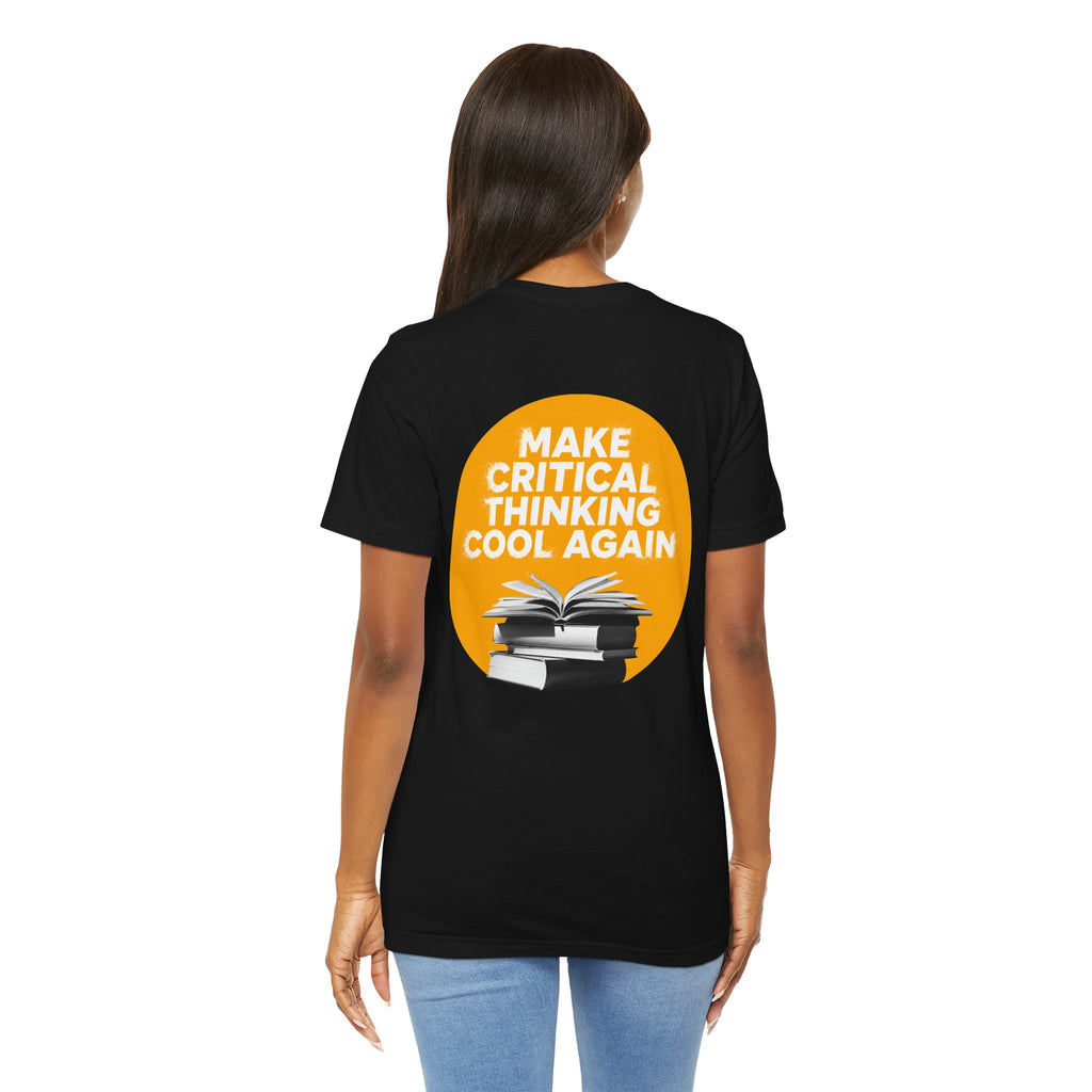 Make Critical Thinking Cool Again - Unisex Tshirt