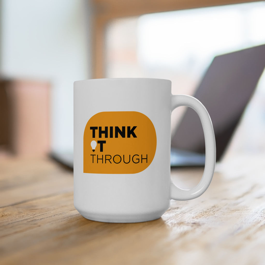 Copy of Think It Through - Ceramic Mug, ( 15oz - Yellow Print)