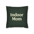 Indoor Mom - Square Pillowcase