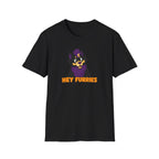 Hey Furries - Unisex T-Shirt