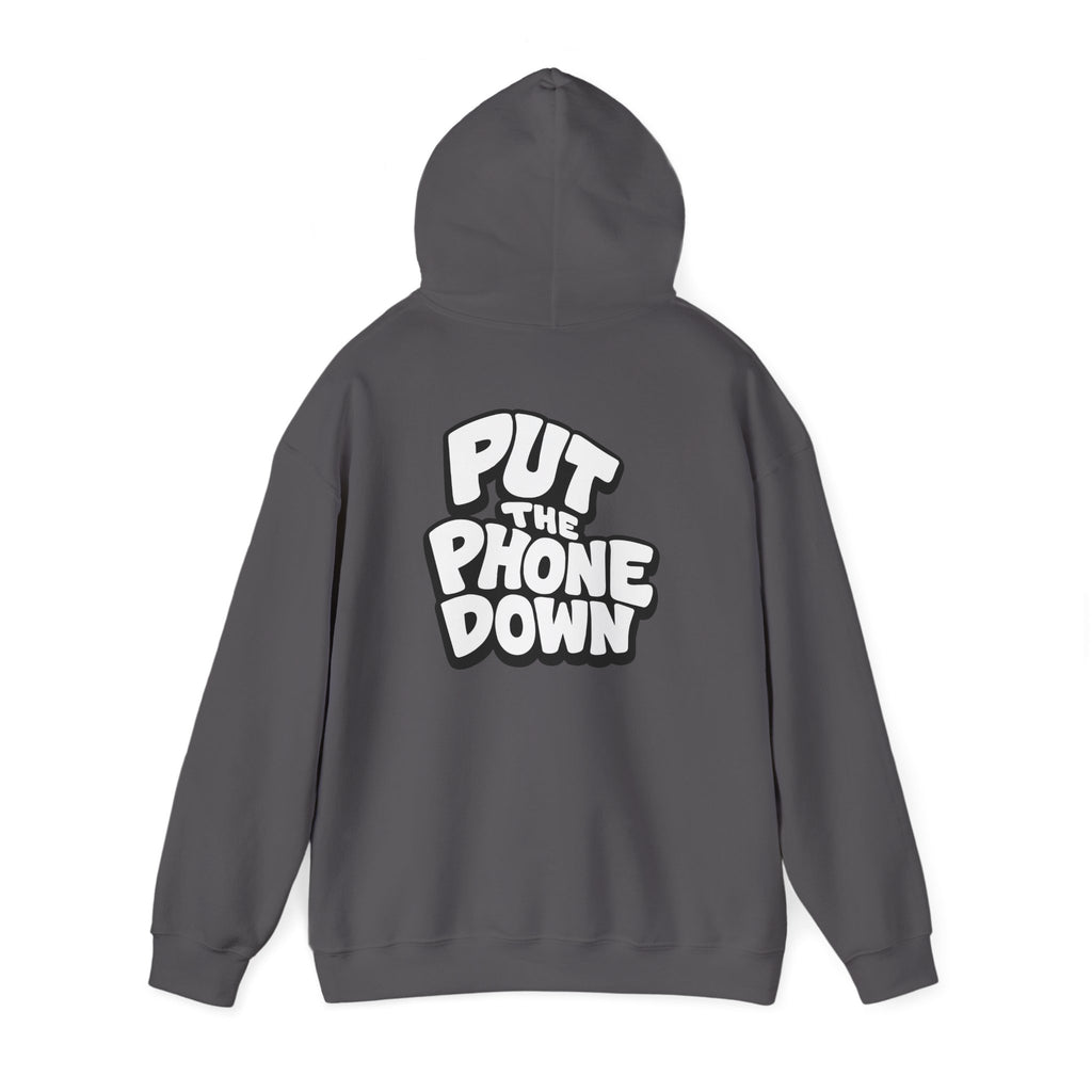 Put the Phone Down - Unisex Hooded Sweatshirt