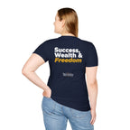 CUSTOMIZABLE - Sucess, Wealth & Freedom - Unisex T-shirt