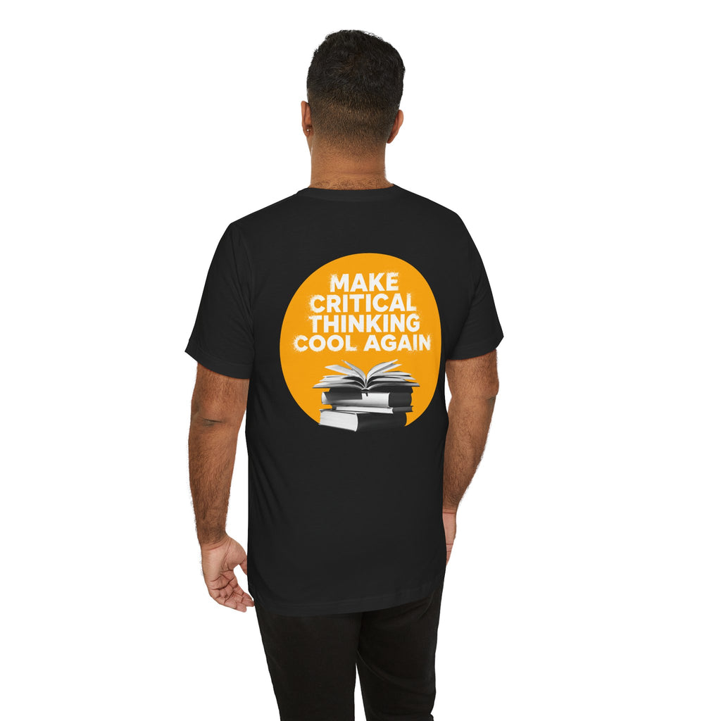 Make Critical Thinking Cool Again - Unisex Tshirt