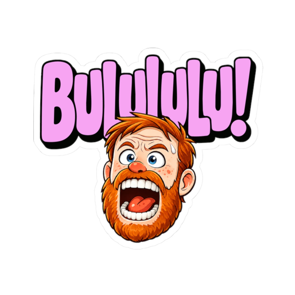 BULULULU! - Kiss-Cut Sticker