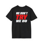 RUN WITH RICH (WE DONT TRY WE DO) - Unisex T-shirt