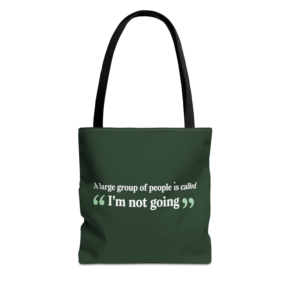 Tote Bag - I'm not going