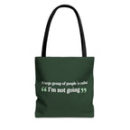 Tote Bag - I'm not going