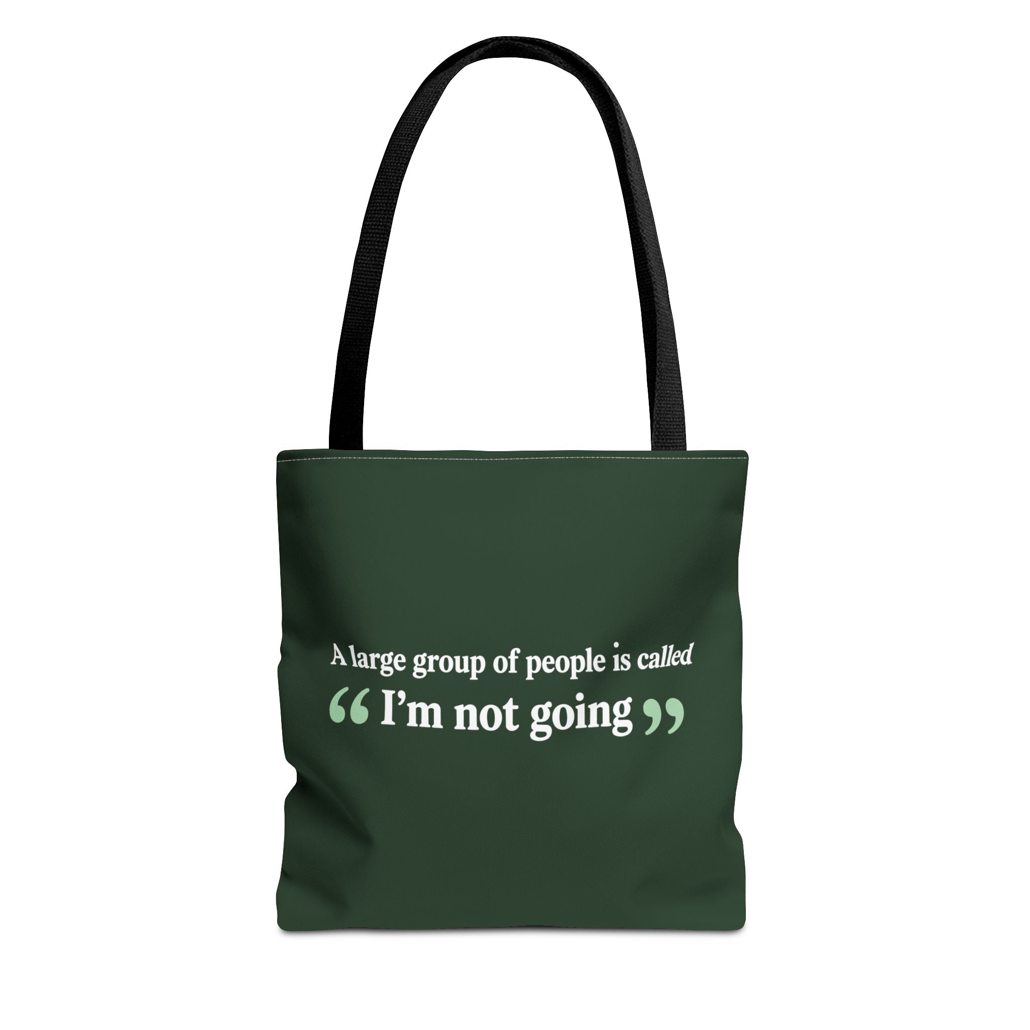 Tote Bag - I'm not going