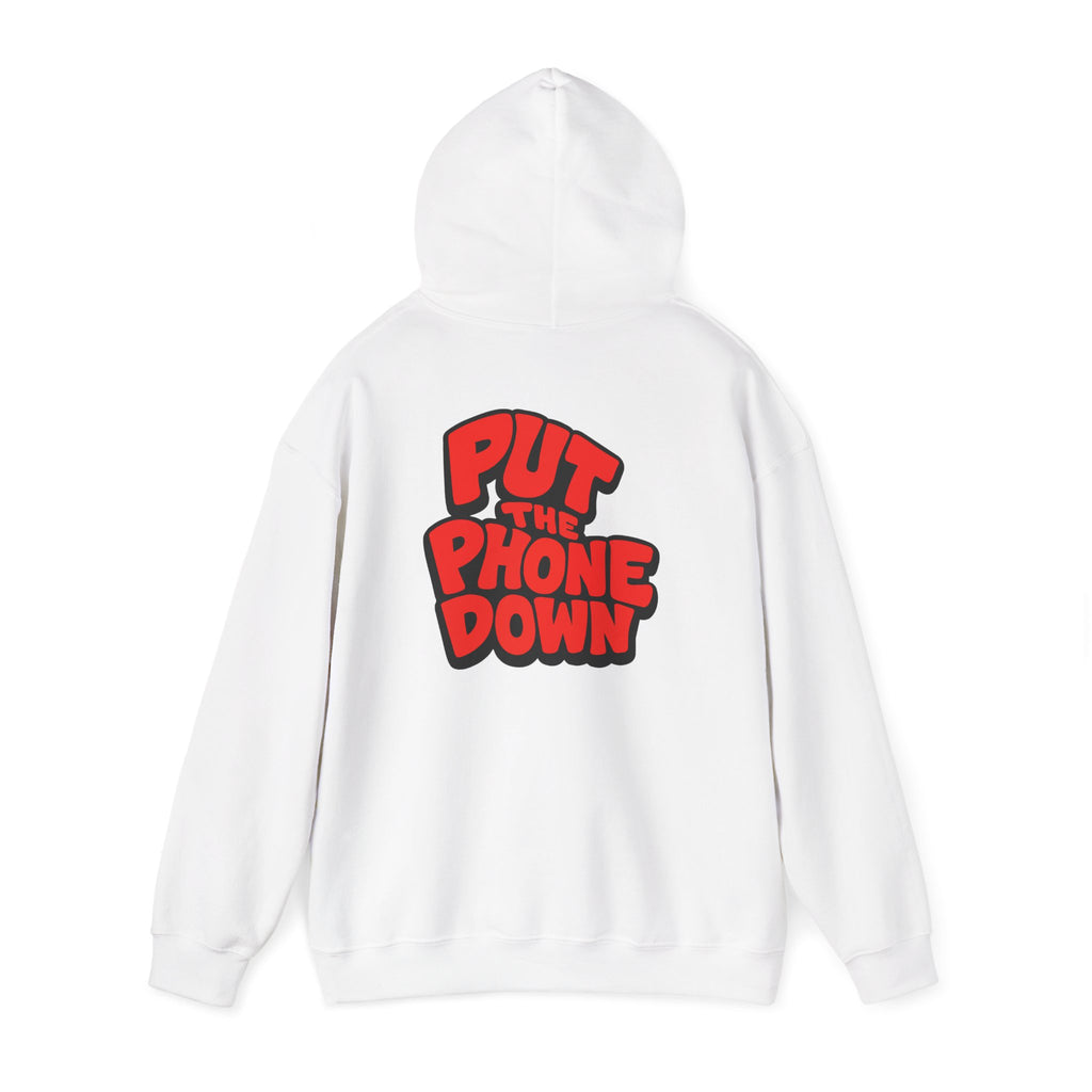 Put the Phone Down - Unisex Hooded Sweatshirt