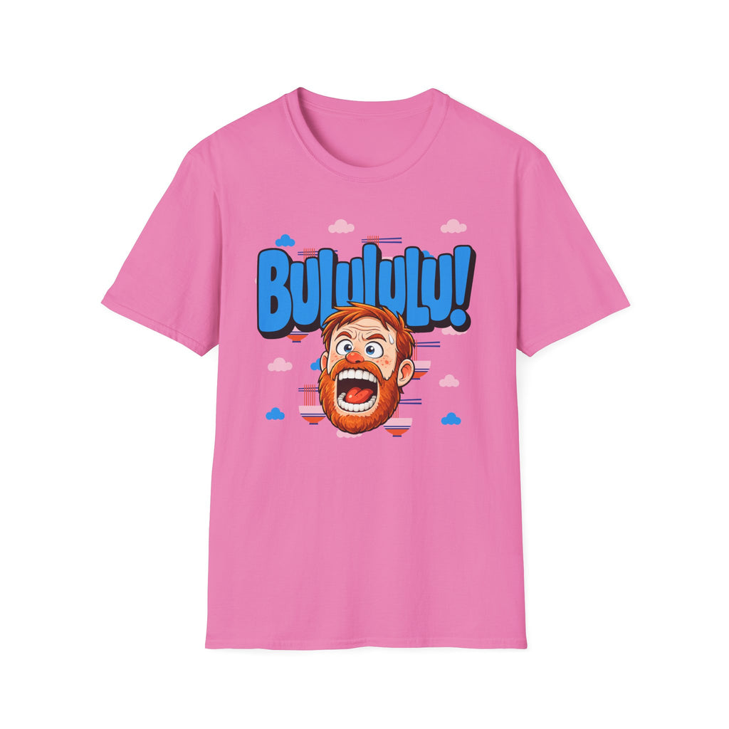 BULULULU! - Unisex T-Shirt