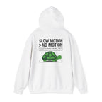 SLOW MOTION > NO MOTION - Unisex Hooded Sweatshirt
