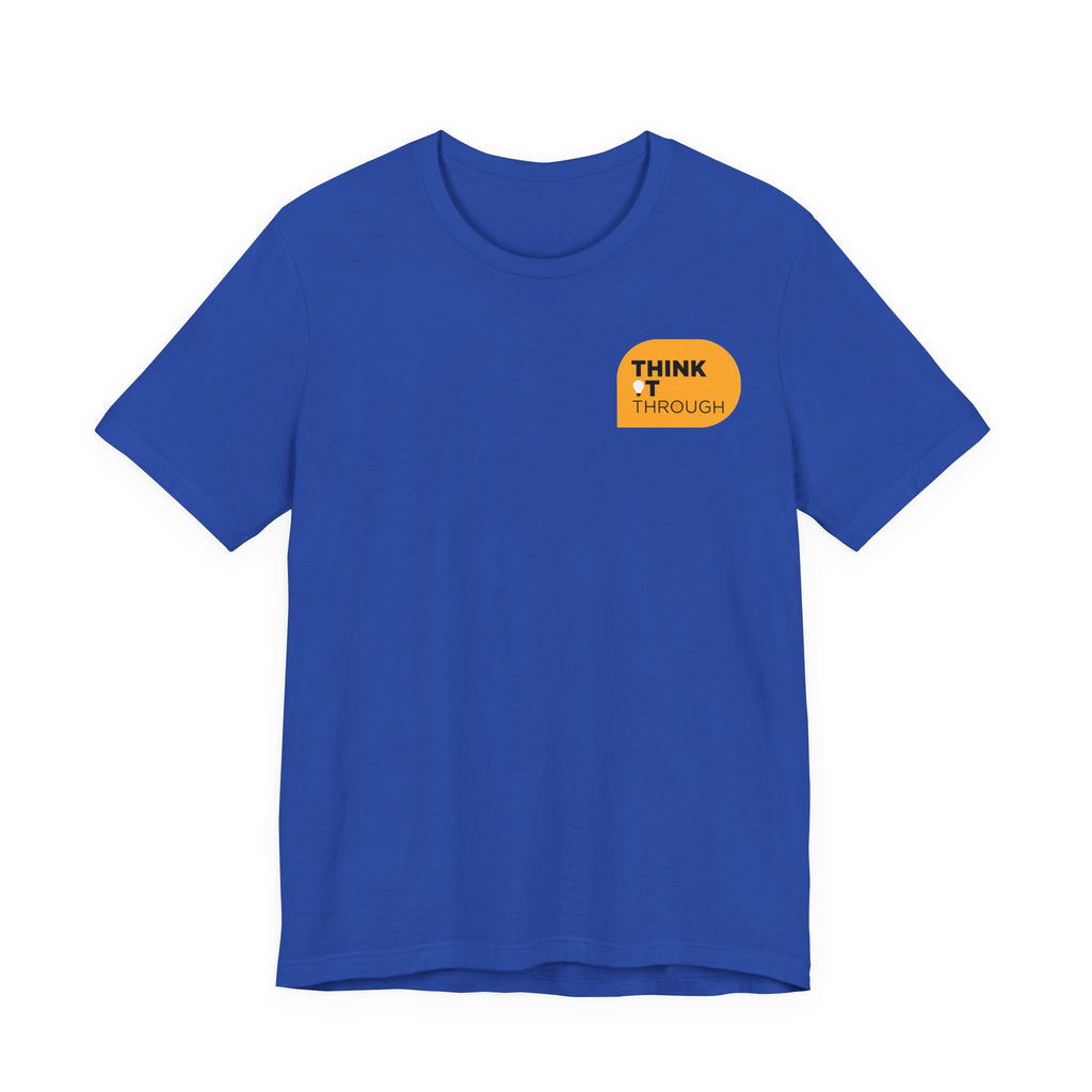 Think It Through - Unisex Tshirt