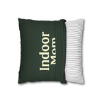 Indoor Mom - Square Pillowcase