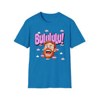 BULULULU! - Unisex T-Shirt