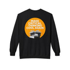 Make Critical Thinking Cool Again - Unisex Sweatshirt