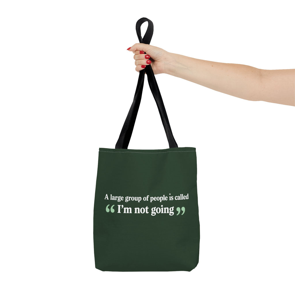Tote Bag - I'm not going