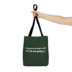 Tote Bag - I'm not going