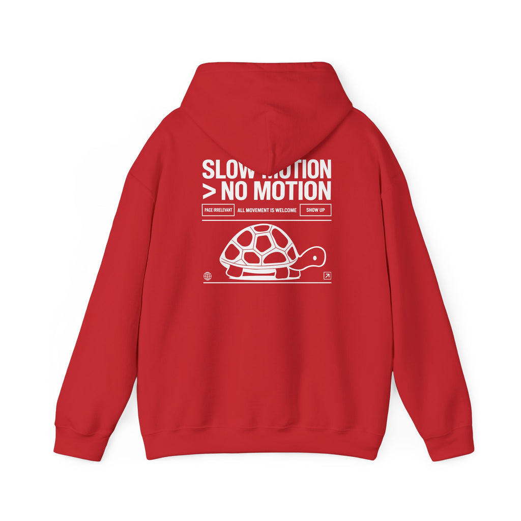 SLOW MOTION > NO MOTION - Unisex Hooded Sweatshirt