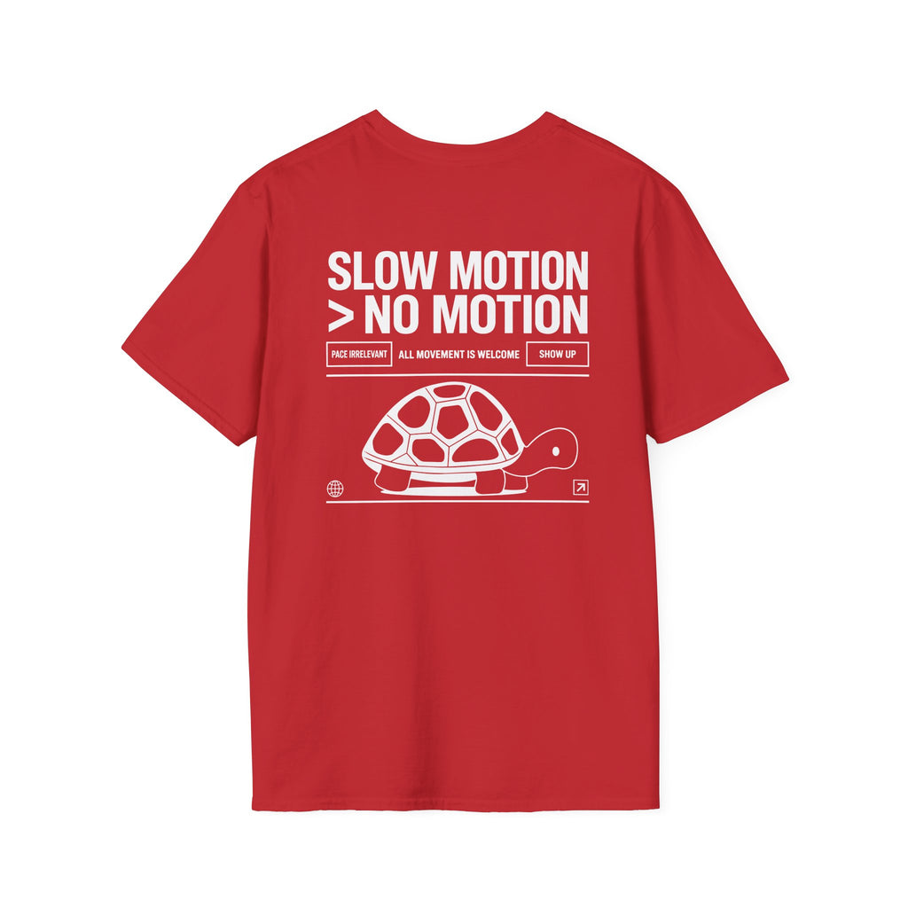 SLOW MOTION > NO MOTION - Unisex T-shirt