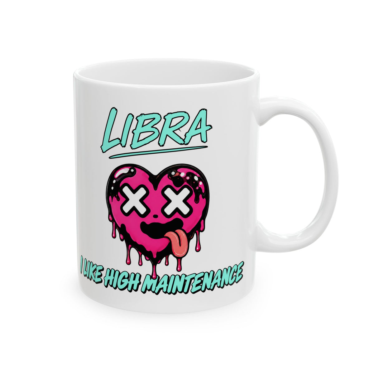 Libra & Leo Couple Mug ( Libra - White Color - I LIKE HIGH MAINTENANCE Print )