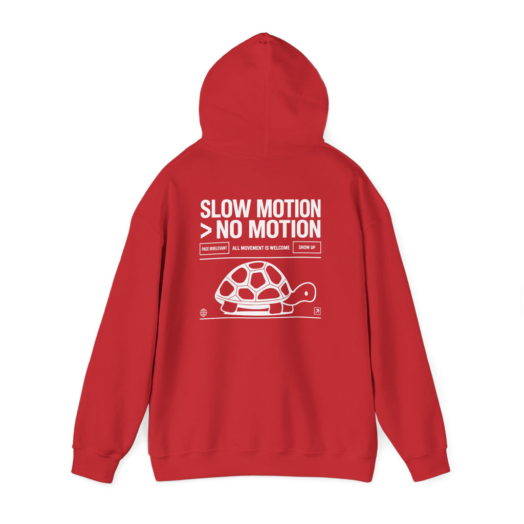 SLOW MOTION > NO MOTION - Unisex Hooded Sweatshirt