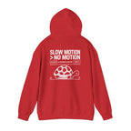SLOW MOTION > NO MOTION - Unisex Hooded Sweatshirt