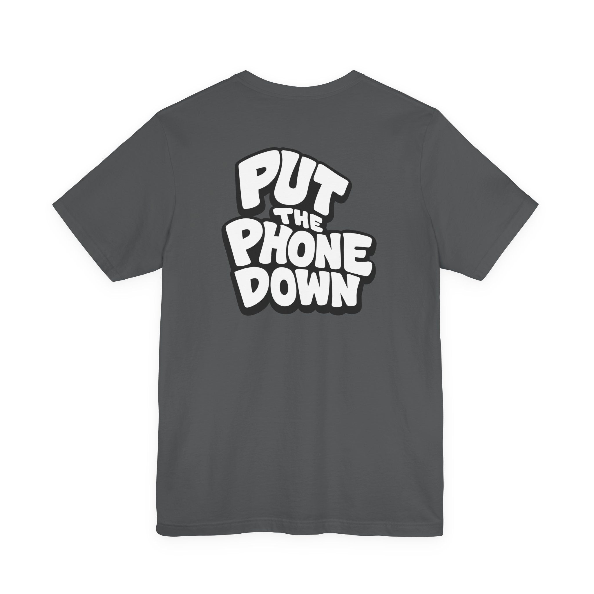 Put the Phone Down - Unisex Short Sleeve Tee